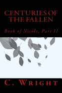 Centuries of the Fallen: Book of Nicole, Part II