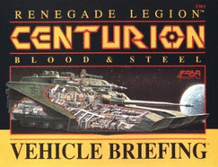 Centurion Vehicle Briefing: Sourcebook, Renegade Legion