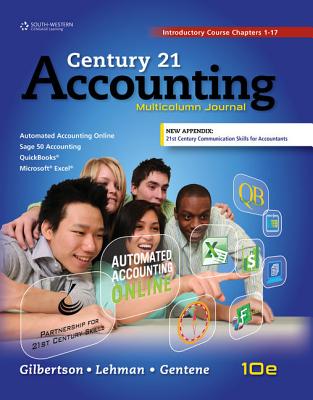 Century 21 Accounting: Multicolumn Journal, Introductory Course, Chapters 1-17, Copyright Update - Gilbertson, Claudia Bienias, and Lehman, Mark W, and Gentene, Debra
