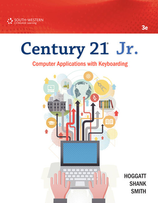 Century 21 Jr. Computer Applications with Keyboarding - Shank, Jon, and Hoggatt, Jack, and Smith, James