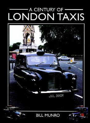 Century of London Taxis - Munro, Bill