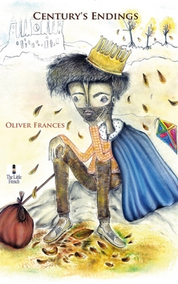 Century's Endings - Frances, Oliver