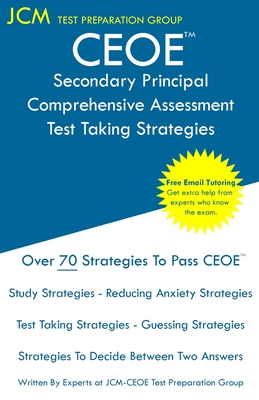 CEOE Secondary Principal Comprehensive Assessment - Test Taking Strategies - Test Preparation Group, Jcm-Ceoe