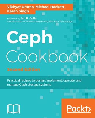 Ceph Cookbook. - Umrao, Vikhyat, and Singh, Karan, and Hackett, Michael