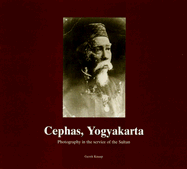 Cephas, Yogyakarta: Photography in the Service of the Sultan