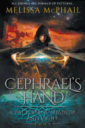 Cephrael's Hand: A Pattern of Shadow & Light Book 1