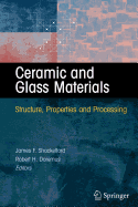 Ceramic and Glass Materials: Structure, Properties and Processing - Shackelford, James F (Editor), and Doremus, Robert H (Editor)
