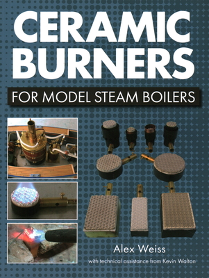 Ceramic Burners for Model Steam Boilers - Weiss, Alex, and Walton, Kevin