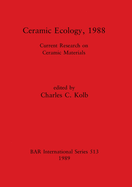 Ceramic Ecology, 1988: Current Research on Ceramic Materials