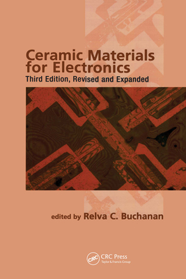 Ceramic Materials for Electronics - Buchanan, Relva C. (Editor)