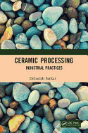 Ceramic Processing: Industrial Practices