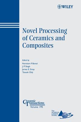 Ceramic Transactions V195 - Bansal, Narottam P (Editor), and Singh, J P (Editor), and Smay, James E (Editor)