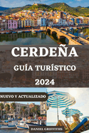 Cerdea Gua Turstico: Su manual de viaje definitivo y consejos de aventura para vivir unas vacaciones inolvidables en la encantadora isla de Italia