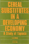 Cereal Substitutes in a Developing Economy: A Study of Tapioca (Kerala State)