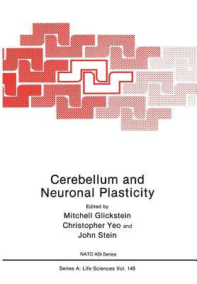 Cerebellum and Neuronal Plasticity - Glickstein, M (Editor), and Yeo, Christopher (Editor), and Stein, John (Editor)