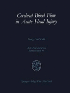 Cerebral Blood Flow in Acute Head Injury: The Regulation of Cerebral Blood Flow and Metabolism During the Acute Phase of Head Injury, and Its Significance for Therapy