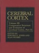 Cerebral Cortex: Volume 1: Cellular Components of the Cerebral Cortex - Jones, Edward G (Editor), and Peters, Alan (Editor)