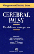 Cerebral Palsy: The Child and Young Person - Cogher, Lesley (Editor), and Savage, Elizabeth (Editor), and Smith, Micheal F (Editor)