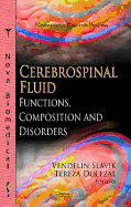 Cerebrospinal Fluid: Functions, Composition & Disorders