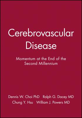 Cerebrovascular Disease: Momentum at the End of the Second Millennium - Choi, Dennis W (Editor), and Dacey, Ralph G (Editor), and Hsu, Chung Y (Editor)