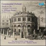 Ceremonial Oxford: Music for the Georgian University by William Hayes