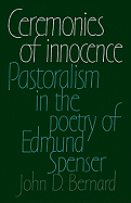 Ceremonies of Innocence: Pastoralism in the Poetry of Edmund Spenser