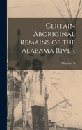 Certain Aboriginal Remains of the Alabama River