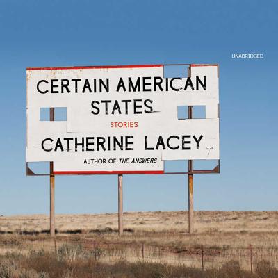 Certain American States: Stories - Lacey, Catherine