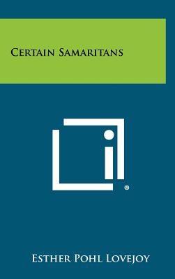 Certain Samaritans - Lovejoy, Esther Pohl