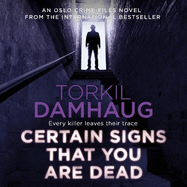 Certain Signs That You are Dead (Oslo Crime Files 4): A compelling and cunning thriller that will keep you hooked