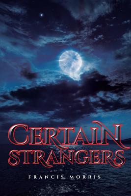Certain Strangers - Morris, Francis
