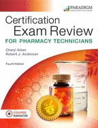 Certification Exam Review for Pharmacy Technicians: Text with Course Navigator