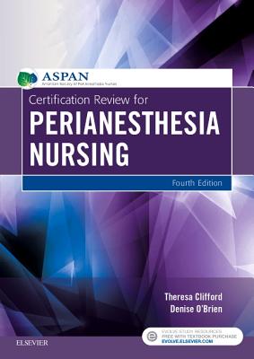 Certification Review for Perianesthesia Nursing - Aspan, and Clifford, Theresa, Msn, RN, and O'Brien, Denise, RN, Faan