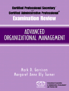 Certified Administrative Professional Examination Review for Advanced Organizational Management