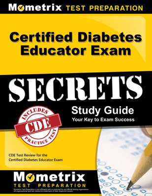 Certified Diabetes Educator Exam Secrets Study Guide: Cde Test Review for the Certified Diabetes Educator Exam - Mometrix Diabetes Educator Certification Test Team (Editor)