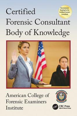 Certified Forensic Consultant Body of Knowledge - American College of Forensic Examiners Institute