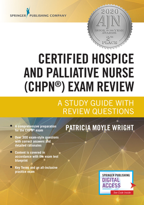 Certified Hospice and Palliative Nurse (CHPN) Exam Review: A Study Guide with Review Questions - Wright, Patricia Moyle (Editor)