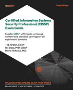 Certified Information Systems Security Professional (CISSP) Exam Guide: Master CISSP with hands-on bonus content and practical coverage of all eight exam domains
