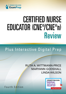 Certified Nurse Educator (CNE/CNEn) Review - Wittmann-Price, Ruth A. (Editor), and Godshall, Maryann (Editor), and Wilson, Linda (Editor)