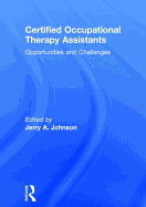 Certified Occupational Therapy Assistants: Opportunities and Challenges