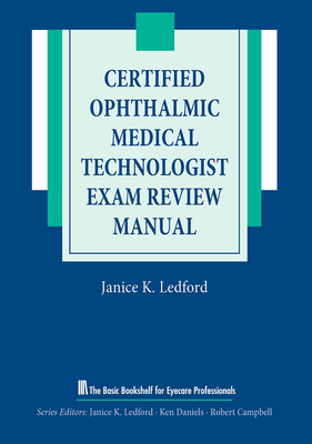 Certified Ophthalmic Medical Technologist Exam Review Manual - Ledford, Janice K