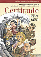 Certitude: A Profusely Illustrated Guide to Blockheads and Bullheads, Past & Present