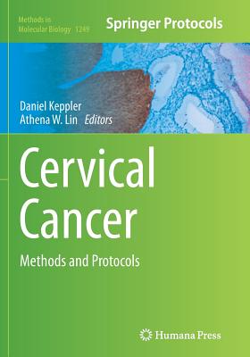 Cervical Cancer: Methods and Protocols - Keppler, Daniel (Editor), and Lin, Athena W (Editor)