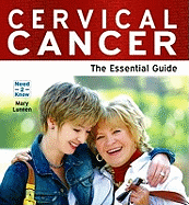 Cervical Cancer: The Essential Guide