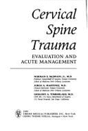 Cervical Spine Trauma: Evaluation and Acute Management - McSwain, Norman E., and Martinez, Jorge A., and Timberlake, Gregory A.