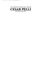 Cesar Pelli: Selected and Current Works