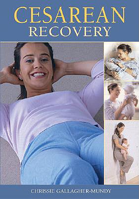 Cesarean Recovery - Gallagher-Mundy, Chrissie