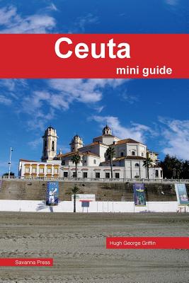 Ceuta Mini Guide - Griffin, Hugh George