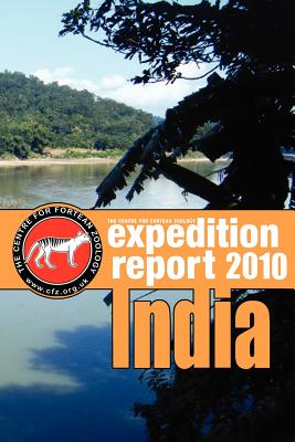 Cfz Expedition Report: India 2010 - Freeman, Dr., and Shuker, Karl, B.SC., PH.D. (Foreword by)