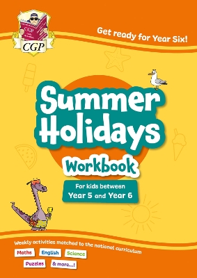 CGP Summer Holidays Activity Workbook - for kids between Year 5 and Year 6 (ages 9-10) - CGP Books (Editor)